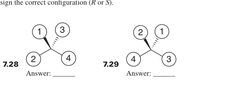 sign the correct configuration (R or S).
7.28
2
1
Answer:
3
4
7.29
4
2 1
Answer:
||*..
3