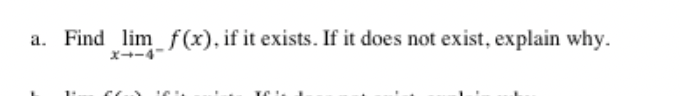 a. Find lim_ f (x), if it exists. If it does not exist, explain why.
ズ→-4
