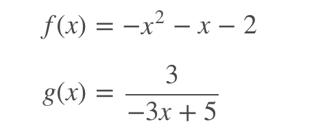 f(x) = -x² – x – 2
3
g(x)
-3x + 5
