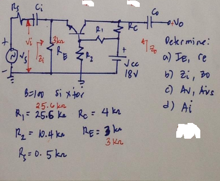 No
RI
Viマ
Deter mine:
トそら
4.
a) JE, re
18V
6-10 Si メやr
25.しn
R= 25.6 ke Re= 4kz
b) Zi, 30
c) Av, Avs
d) Ai
%3D
R2= 0.4 ka
RE: 3 ka
3 Kn
R= 0. 5 ka
