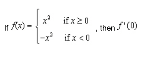 x if x20
If Ax) =
then f'(0)
-x² if x <0
