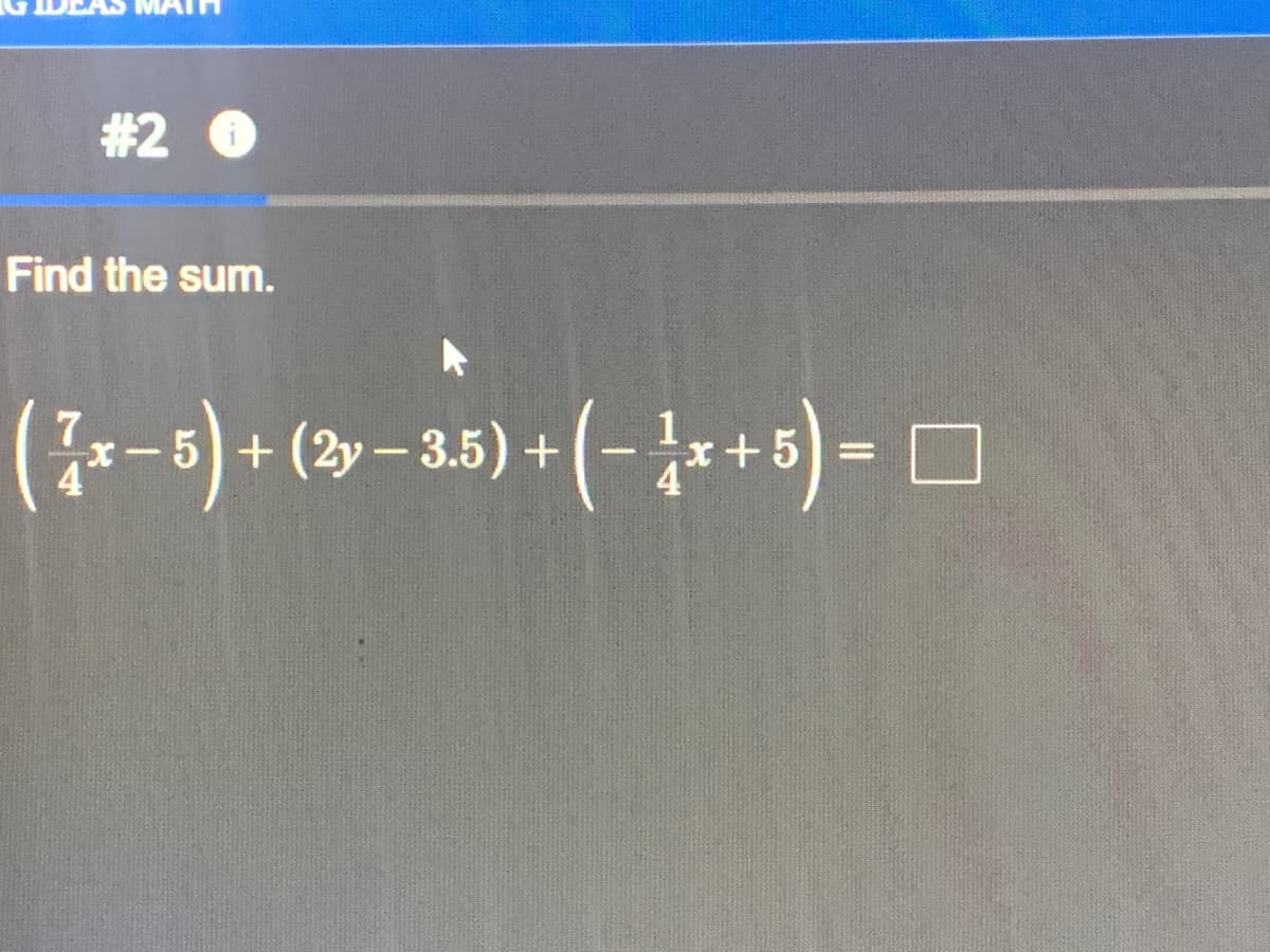 #2 0
Find the sum.
(-) + (»- 35) + (-*+*) = O
%3D
