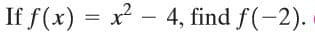 If f(x) = x - 4, find f(-2).
%3D
