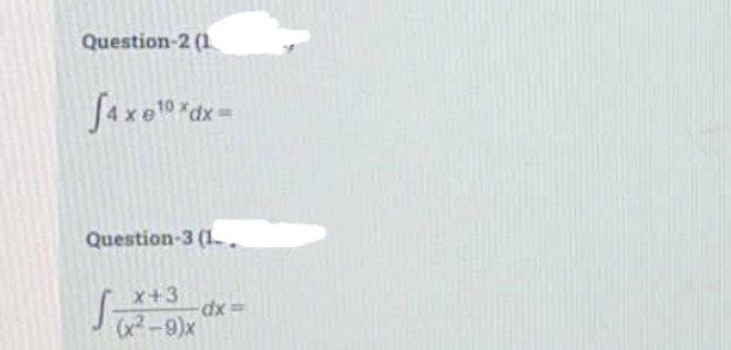 Question-2 (1
Question-3 (1..
x+3
dx%3D
(x²-9)x
