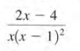 2.x - 4
x(x – 1)?
