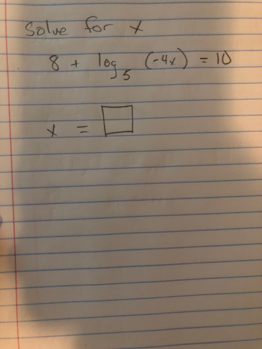 Solve for X
8.
Tog (-4r) = 10
%3D
%3D
