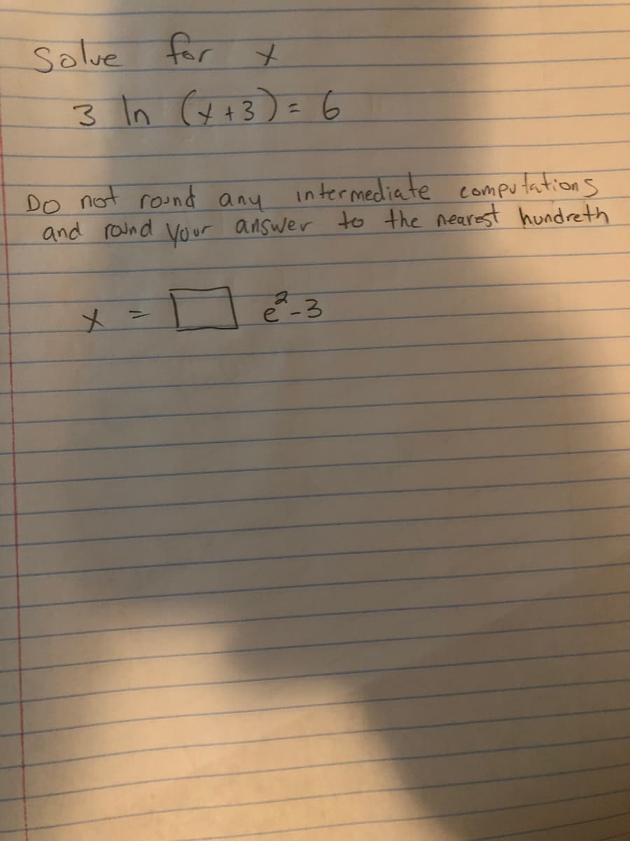 Salve for
n Gy +3)= 6
%3D
Do not round any intermediate computations
and raund vour answer to the nearest hundreth
メ=
-3
