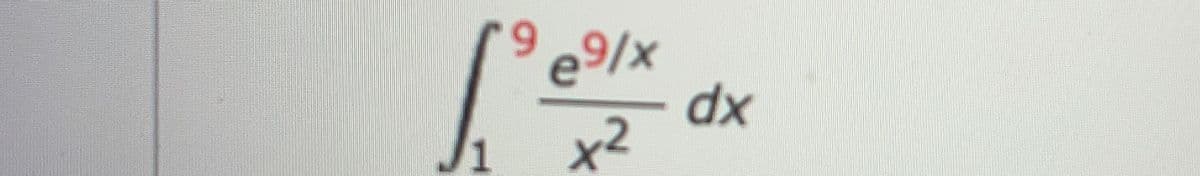 9 e9/x
(²
x²
dx