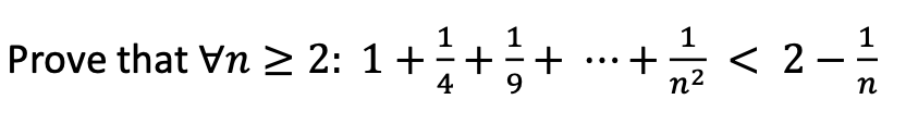 + < 2-
1
1
Prove that Vn > 2: 1+÷+÷+
< 2 –
...
-
4
n
