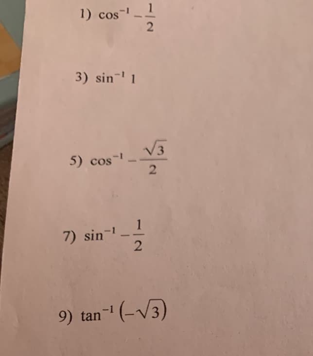 1) cos-
2
-
3) sin- 1
V3
5) cos-
7) sin-.
9) tan- (-V3)
1/2
