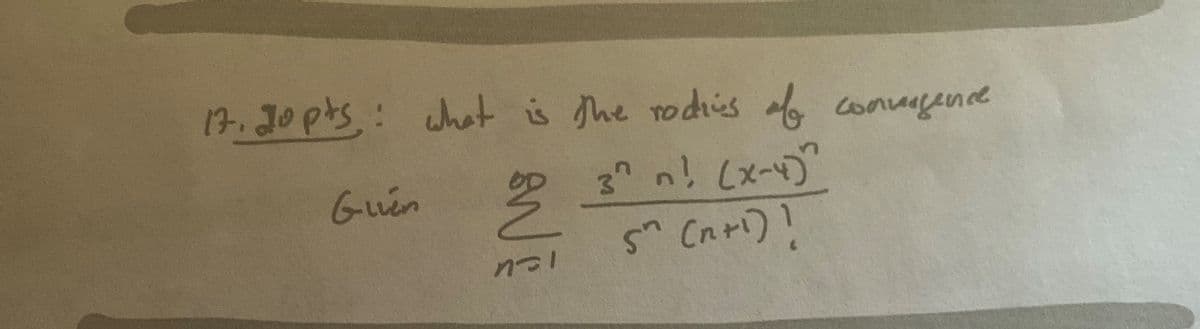 17.20pts.: het is he rodis conugence
Guen
p 3 n! (x-
4)"

