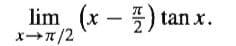 lim (x – 5) tan x.
xn/2
