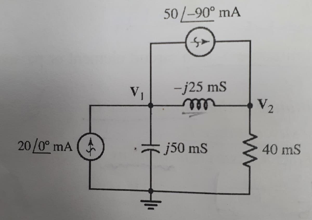 50/-90° mA
V1
-j25 mS
V2
20/0° mA
j50 mS
40 mS
