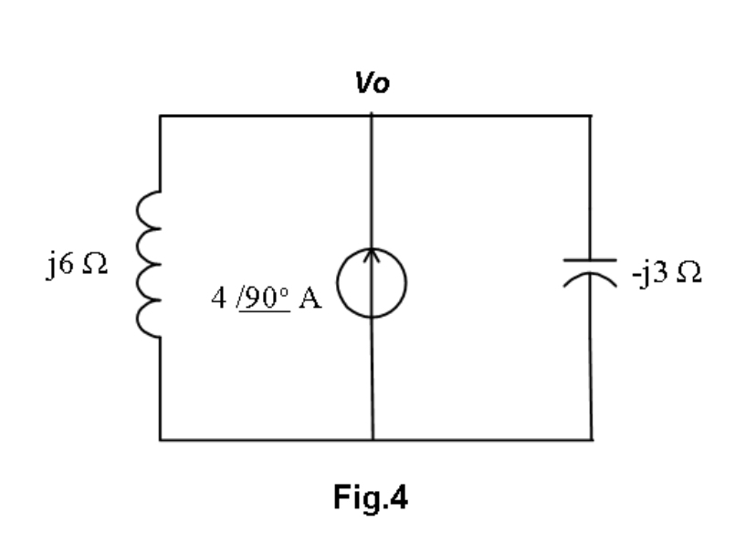 Vo
j6 2
-j3 2
4 /90° A
Fig.4
