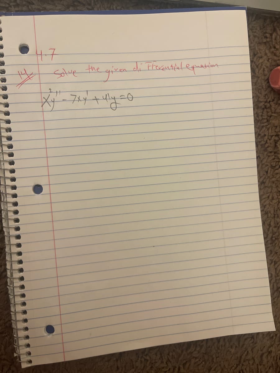 4.7
Solve the
the given di Fferential equation
7xy + 41y=0
у=0