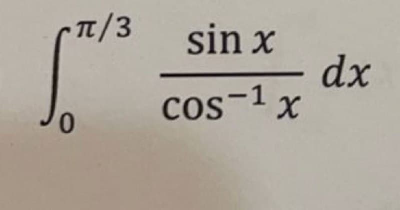 Tt/3
sin x
dx
cos-x
0.
