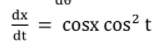 dx
= cosx cos?t
dt
