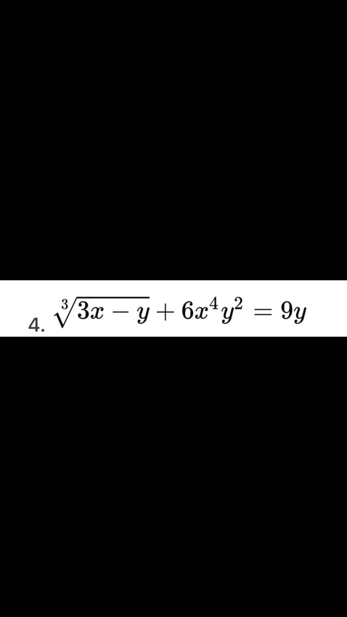 3x – y + 6æ*y? = 9y
4.
