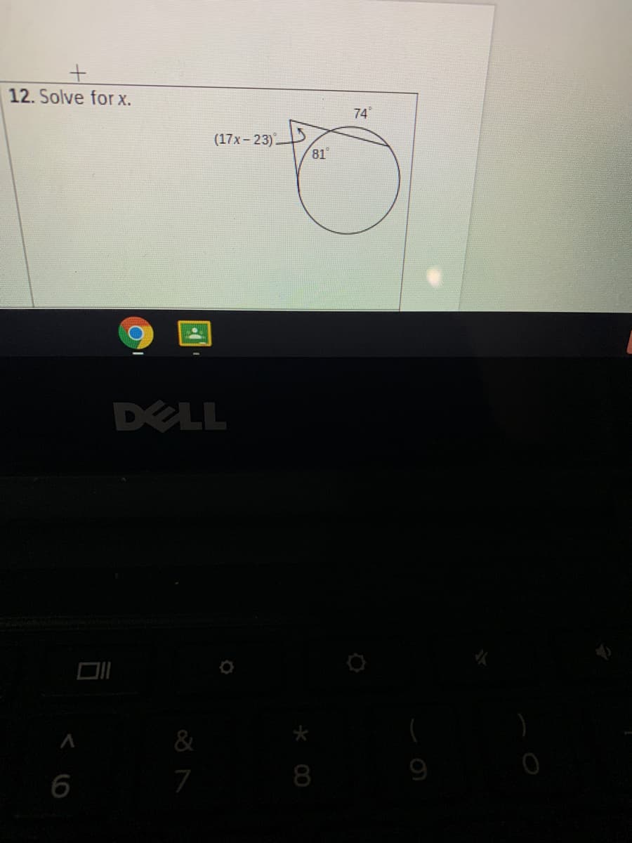 12. Solve for x.
74
(17x-23)_
81
DELL
&
7
8
9
