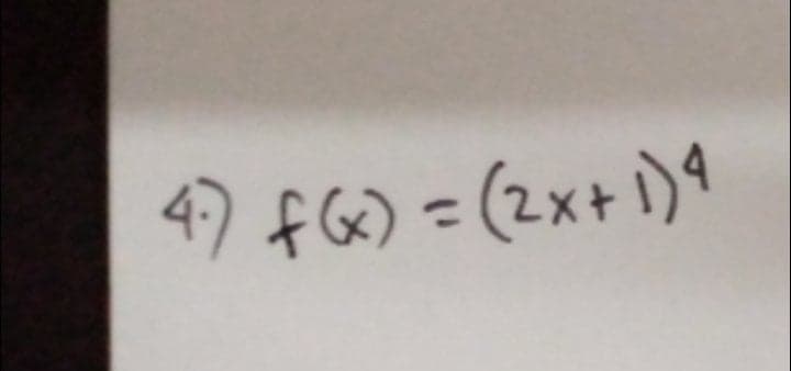 4) fG) = (2x+ 1)4
%3D
