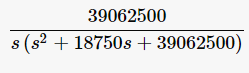 39062500
s (s? + 18750s + 39062500)
