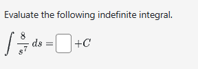 Evaluate the following indefinite integral.
//de=0+C
ds