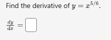 Find the derivative of y = 5/6.
#=0