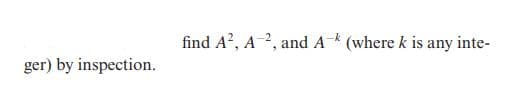 find A?, A2, and A
-k
(where k is any inte-
ger) by inspection.
