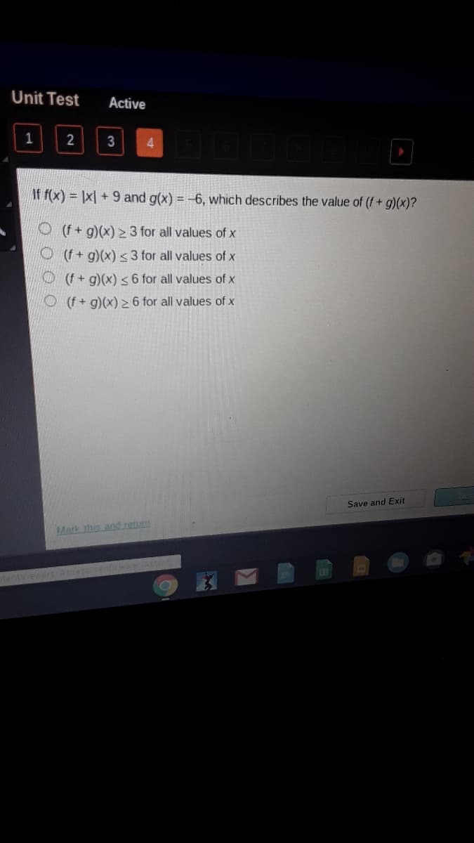 If f(x) = \x + 9 and g(x) = -6, which describes the value of (f+ g)(x)?
O (f+g)(x) 2 3 for all values of x
O (f + g)(x) <3 for all values of x
O (f + g)(x) s 6 for all values of x
O (f + g)(x) 2 6 for all values of x
