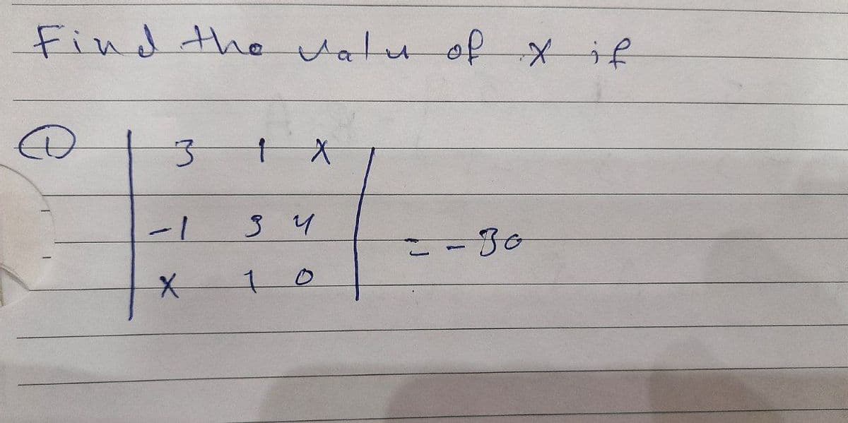 Find the valu ofXif
3.
-1
34
-30
10
