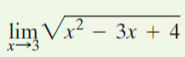 lim Vx² – 3x + 4
