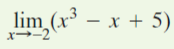 lim (x³ – x + 5)
x→-2
