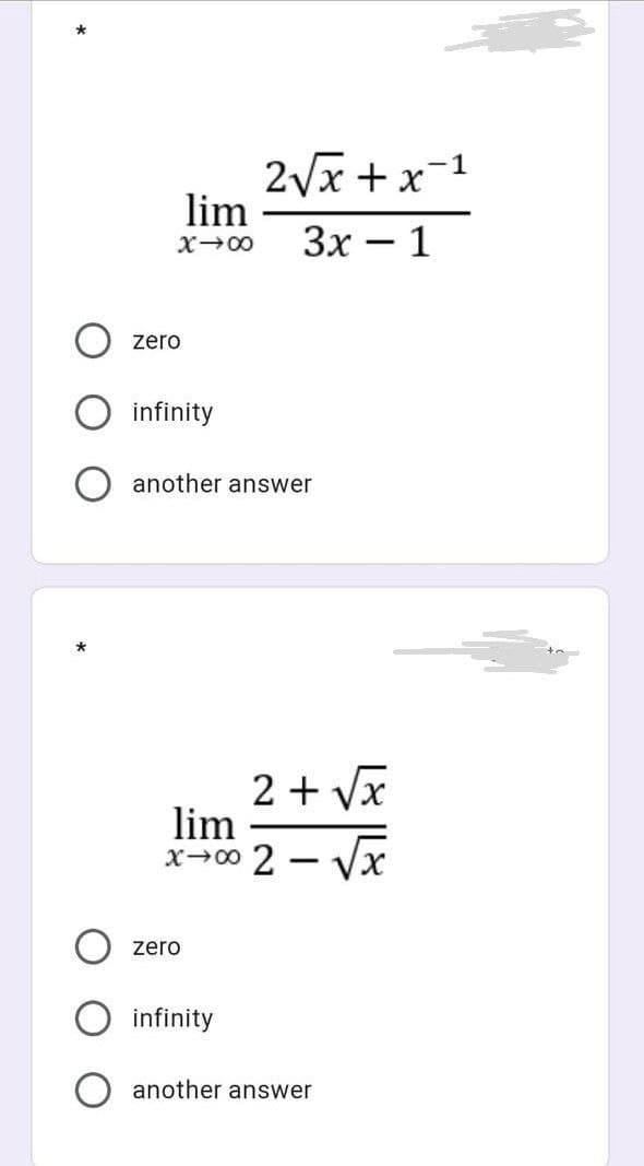 2Vx + x-1
lim
X00
Зх — 1
zero
infinity
another answer
2 + Vx
lim
x-0 2
Vx
zero
infinity
another answer
