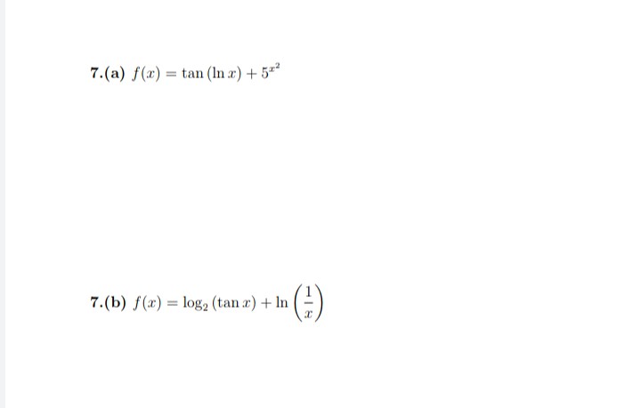 7.(a) f(x) = tan (In x) + 5²
7.(b) f(x) = log₂ (tan r) + In
(-)