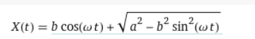 X(t) = b cos(wt) + V a² – b² sin²(wt)
