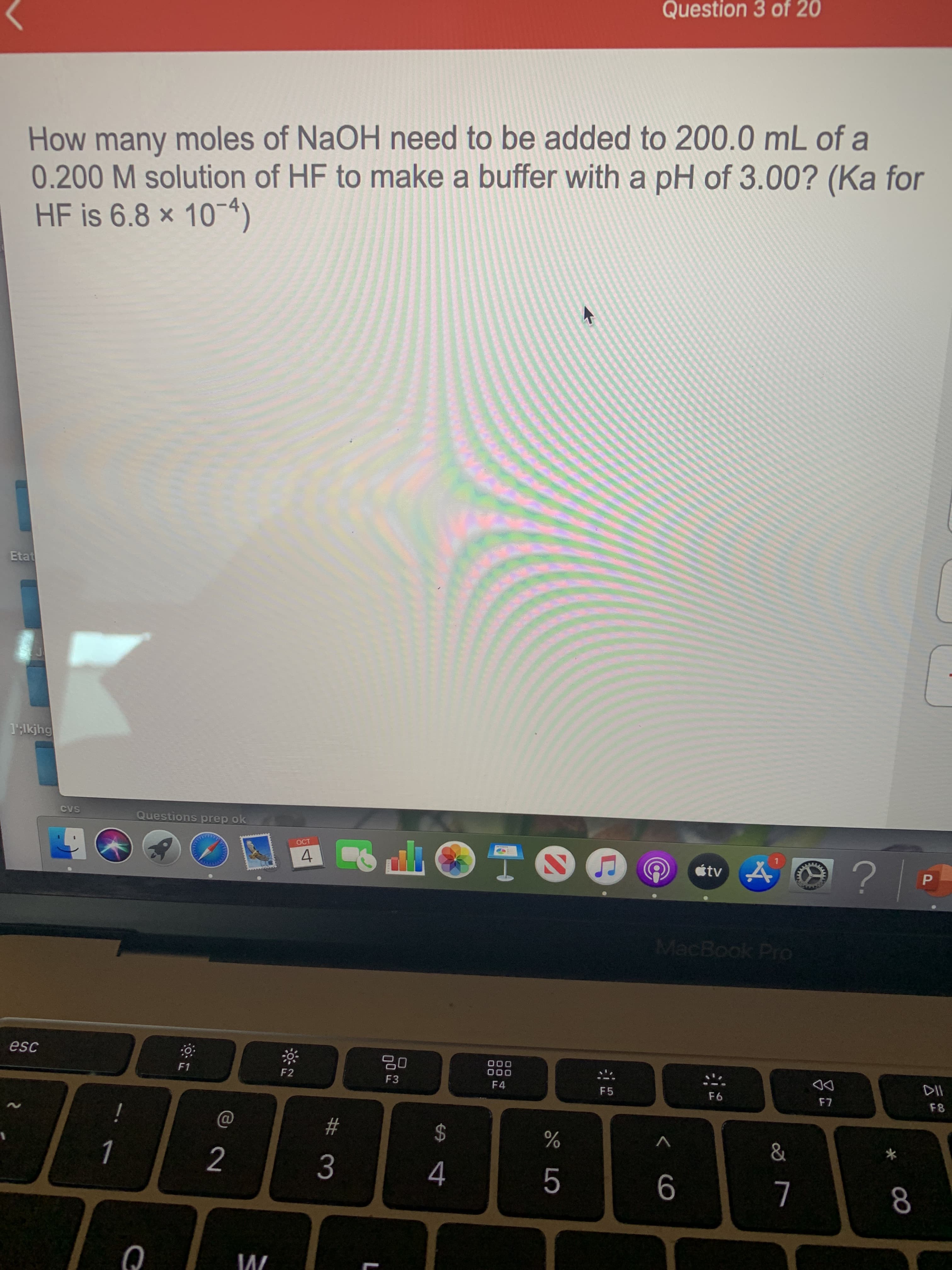 200 M solution of HF to make a buffer with a pH of 3.00? (Ka for
IF is 6.8 x 10-4)
