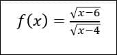 Vx-6
f(x) =
Vx-4
