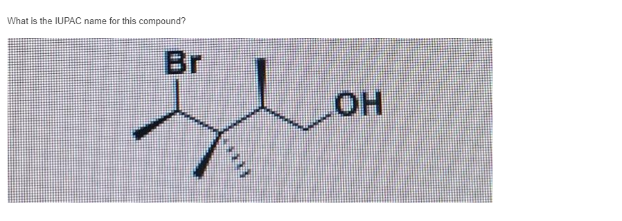 What is the IUPAC name for this compound?
Br
OH
