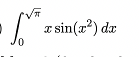 π
S
for a sin(x²) da