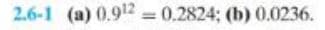 2.6-1 (a) 0.912 = 0.2824; (b) 0.0236.