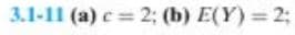 3.1-11 (a) c = 2; (b) E(Y) = 2;