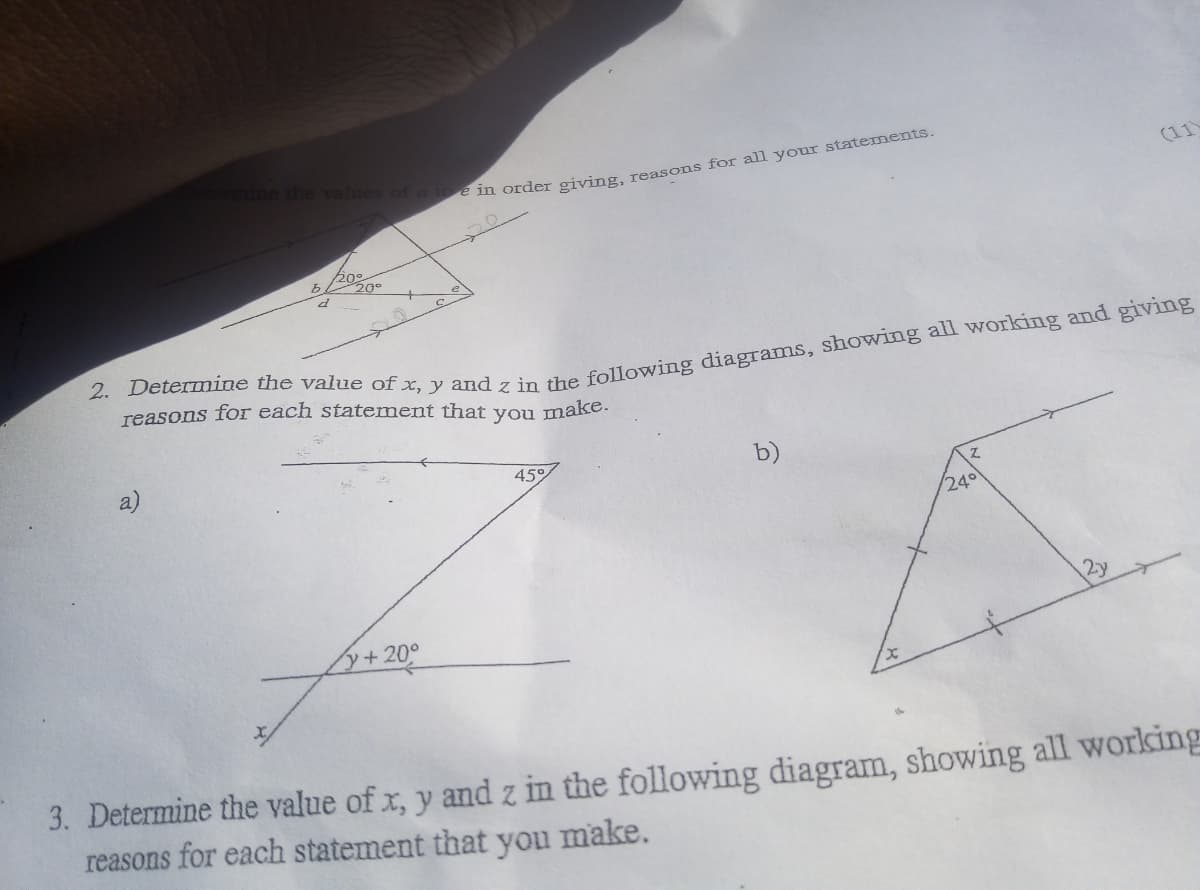 (11
reasons for each statement that you make.
a)
45°
b)
/24°
2y
y+20°
3. Determine the value of x, y and z in the following diagram, showing all working
reasons for each statement that you make.
