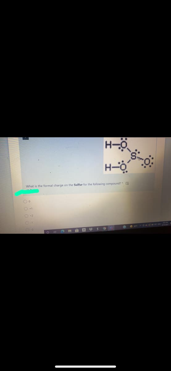 What is the formal charge on the Sulfur for the following compound?
O +1
%23
