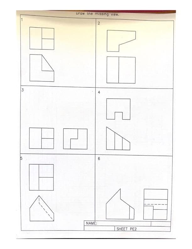 uraw tne missing view.
2
3
6.
NAME:
SHEET PE2
