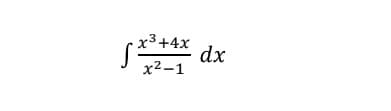 x3+4x
dx
x2-1
