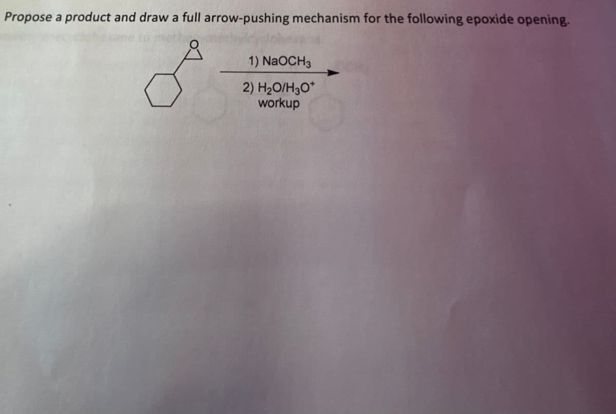 Propose a product and draw a full arrow-pushing mechanism for the following epoxide opening.
the
8
1) NaOCH3
2) H₂O/H30*
workup