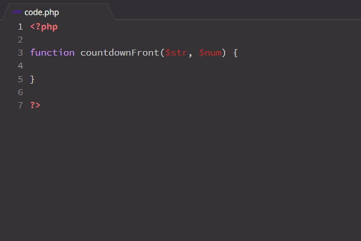 code.php
1 <?php
2
3 function countdownFront($str, $num) {
4
5 }
7 ?>
