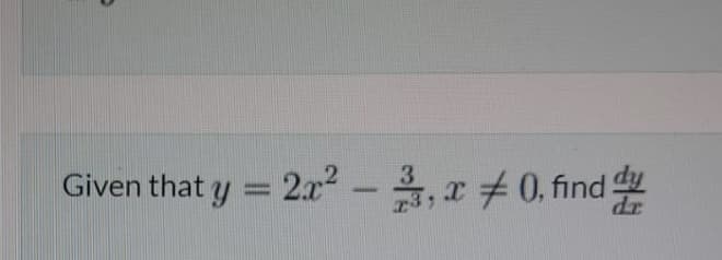 Given that y = 2x2 -,x+0, find
%3D
