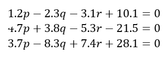 1.2p 2.3q - 3.1r + 10.1 = 0
- 5.3r - 21.5 = 0
+ 7.4r + 28.1 = 0
4.7p+3.8q
3.7p8.3q