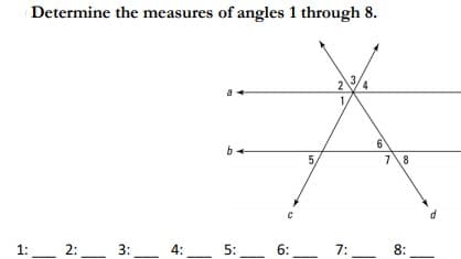 Détermine the measures of angles 1 through 8.
78
1: 2: 3:
4:
5:
6:
7: 8:
